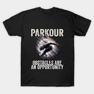 Parkour Obstacles Are An Opportunity T-Shirt